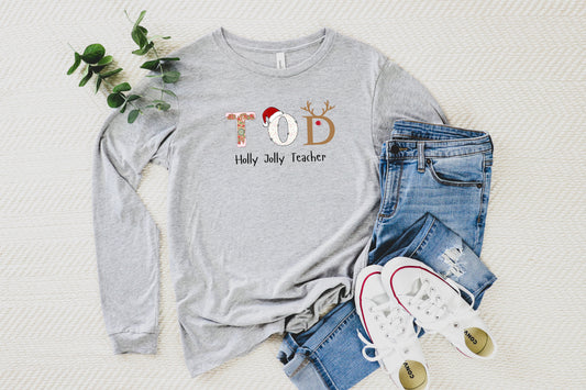 TOD Holly Jolly Teacher  Long Sleeved Tee