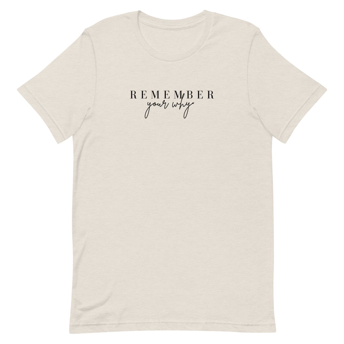 Remember Your Why Unisex t-shirt